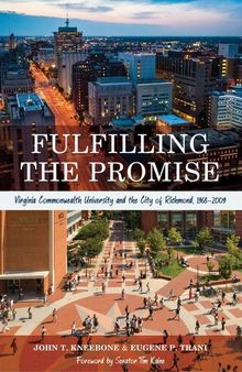 Fulfilling the promise : Virginia Commonwealth University and the city of Richmond, 1968-2009