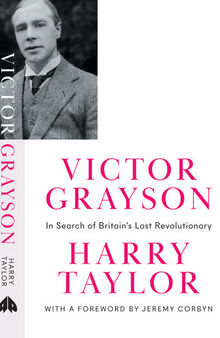 Victor Grayson in search of Britain's lost revolutionary.