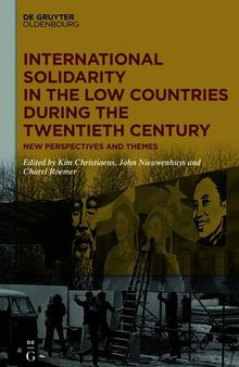International solidarity in the low countries during the twentieth century : new perspectives and themes