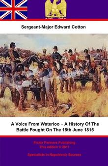 A Voice From Waterloo – A History Of The Battle Fought On The 18th June 1815