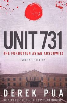 Unit 731: The Forgotten Asian Auschwitz
