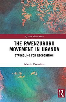 The Rwenzururu Movement in Uganda: Struggling for Recognition