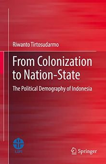 From Colonization to Nation-State: The Political Demography of Indonesia