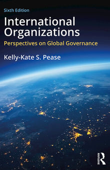 International Organizations: Perspectives on Governance in the Twenty-First Century