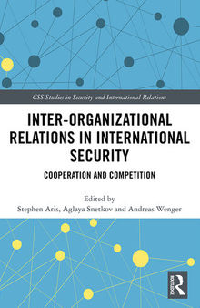Inter-Organizational Relations in International Security: Cooperation and Competition