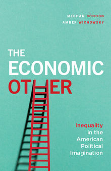 The Economic Other: Inequality in the American Political Imagination