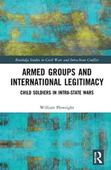 Armed Groups and International Legitimacy: Child Soldiers in Intra-State Wars