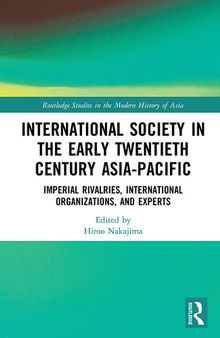 International Society in the Early Twentieth Century Asia-Pacific: Imperial Rivalries, International Organizations, and Experts