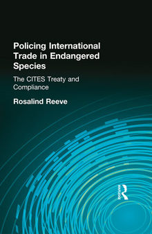 Policing International Trade in Endangered Species: The Cites Treaty and Compliance