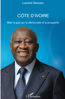 Côte d'Ivoire: Bâtir la paix sur la démocratie et la prospérité