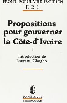 Propositions pour gouverner la Côte-d'Ivoire (1re partie)