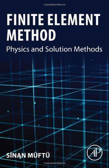 Finite Element Method: Physics and Solution Methods