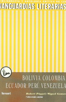 Las vanguardias literarias en Bolivia, Colombia, Ecuador, Perú, Venezuela