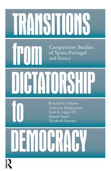 Transitions From Dictatorship to Democracy: Comparative Studies of Spain, Portugal and Greece