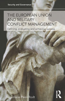 The European Union and Military Conflict Management: Defining, Evaluating and Achieving Success