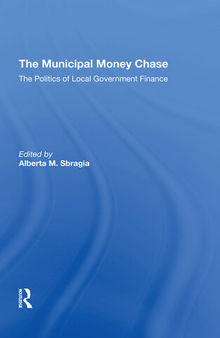 The Municipal Money Chase: The Politics of Local Government Finance