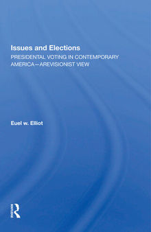 Issues and Elections: Presidential Voting in Contemporary America--A Revisionist View