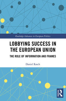 Lobbying Success in the European Union: The Role of Information and Frames