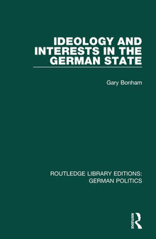 Ideology and Interests in the German State (Rle: German Politics)