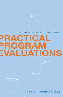 Practical Program Evaluations: Getting From Ideas to Outcomes