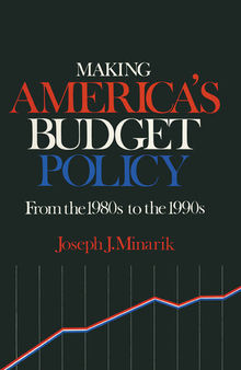 Making America's Budget Policy From the 1980's to the 1990's