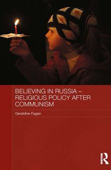 Believing in Russia: Religious Policy After Communism