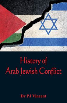 The History of Arab - Jewish Conflict: 1881-1948