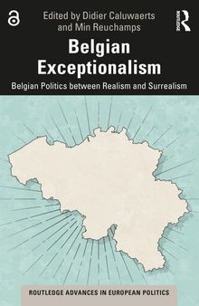 Belgian Exceptionalism: Belgian Politics Between Realism and Surrealism