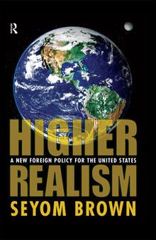 Higher Realism: A New Foreign Policy for the United States