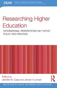 Researching Higher Education: International perspectives on theory, policy and practice