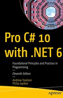 Pro C# 10 with .NET 6: Foundational Principles and Practices in Programming