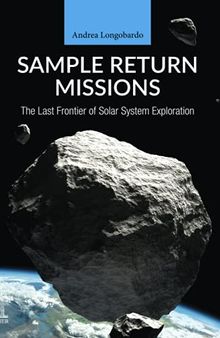 Sample Return Missions: The Last Frontier of Solar System Exploration