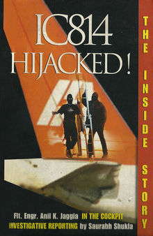 IC814 Hijacked!: The Inside Story