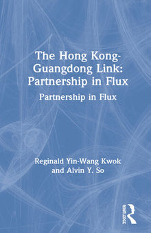 The Hong Kong-Guangdong Link: Partnership in Flux: Partnership in Flux