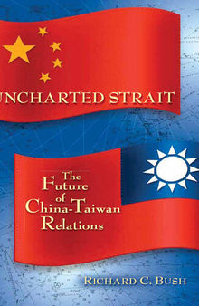 Uncharted Strait: The Future of China-Taiwan Relations