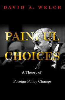 Painful Choices: A Theory of Foreign Policy Change