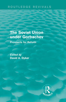 The Soviet Union Under Gorbachev (Routledge Revivals): Prospects for Reform