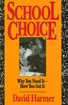 School Choice: Why You Need It How You Get It