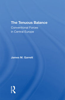 The Tenuous Balance: Conventional Forces in Central Europe