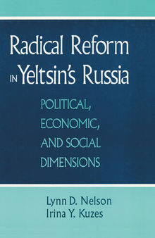 Radical reform in Yeltsin's Russia : political, economic, and social dimensions