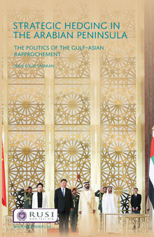 Strategic Hedging in the Arab Peninsula: The Politics of the Gulf-Asian Rapprochement