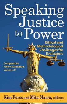 Speaking Justice to Power: Ethical and Methodological Challenges for Evaluators