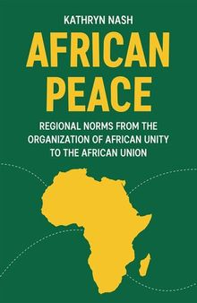 African Peace: Regional Norms From the Organization of African Unity to the African Union