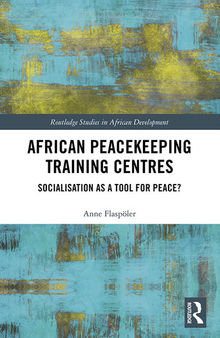 African Peacekeeping Training Centres: Socialisation as a Tool for Peace?