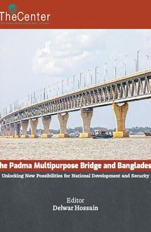 The Padma Multipurpose Bridge and Bangladesh: Unlocking New Possibilities for National Development and Security