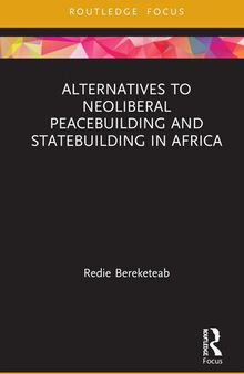 Alternatives to Neoliberal Peacebuilding and Statebuilding in Africa