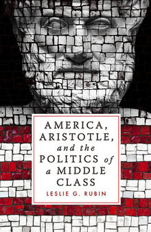 America, Aristotle, and the Politics of a Middle Class