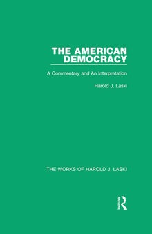 The American Democracy (Works of Harold J. Laski): A Commentary and an Interpretation