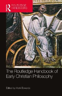 The Routledge Handbook of Early Christian Philosophy