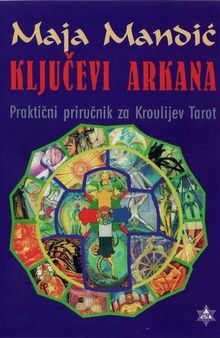 Ključevi arkana: Praktični priručnik za Kroulijev tarot